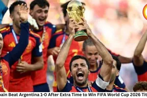 Spain Beat Argentina 1-0 After Extra Time to Win FIFA World Cup 2026 Title