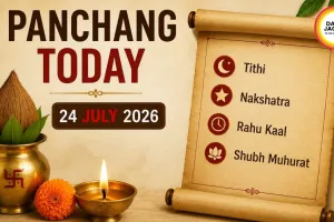Panchang Today, July 24, 2026: Tithi, Nakshatra, Yoga, Rahu Kaal and Auspicious Timings