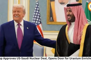 Trump Approves US-Saudi Nuclear Deal, Opens Door for Uranium Enrichment