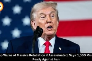 Trump Warns Iran of Massive Retaliation if Assassinated, Says 1,000 Missiles Ready