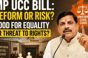 Madhya Pradesh UCC Bill: Reform with Promise, but Success Depends on Fair Implementation