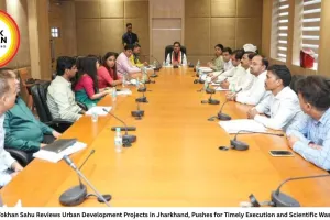Union Minister Tokhan Sahu Reviews Urban Development Projects in Jharkhand, Pushes for Timely Execution and Scientific Waste Management