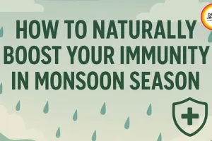 Monsoon Immunity Booster: 5 Natural Hacks for Rainy Season Health