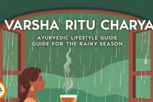 Ayurvedic Daily Life Habits: 7 Natural Health Hacks for Monsoon Wellness 2026