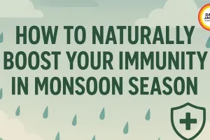 Monsoon Immunity Booster: 5 Natural Health Hacks for Rainy Season 2026