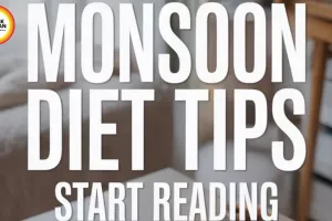 Monsoon Diet Guide 2026: Essential Foods to Eat and Avoid in India