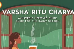 Ayurvedic Daily Habits: 7 Natural Health Hacks for Monsoon 2026