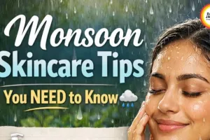 Monsoon Skin Care Tips: Natural Hacks for Glowing Skin in Rainy Season 2026