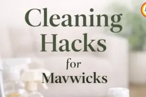  Monsoon Cleaning Hacks 2026: 5 Natural Ways to Keep Your Home Fresh and Pest-Free
