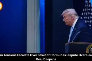 US-Iran Conflict Deepens Over Strait of Hormuz as Ceasefire Deal Sparks Dispute