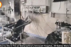 3 Newborns Die in Amravati Hospital NICU Fire
