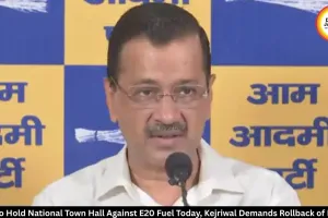 AAP Holds National Town Hall Against E20 Fuel Today, Arvind Kejriwal Demands Policy Rollback