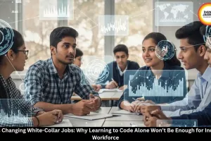 AI and White-Collar Jobs in India: Why Coding Alone Won’t Be Enough