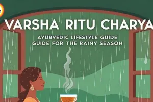 7 Tiny Ayurvedic Habits for Better Health This Monsoon Season 2026