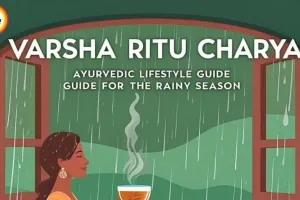 Ayurveda for Monsoon Wellness: Simple Daily Routines to Stay Healthy in Rainy Season 2026