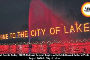 Bhopal Events Today 5 August 2026 | BRICS Cultural Summit Opening, Exhibitions & Cultural Activities
