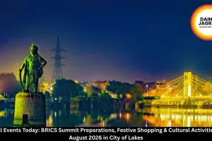 Bhopal Events Today 4 August 2026 | BRICS Preparations, Savan Mela & Cultural Events
