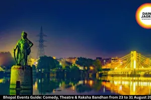 Bhopal Events 23-31 August 2026 | Comedy Shows, Sardar Theatre & Raksha Bandhan