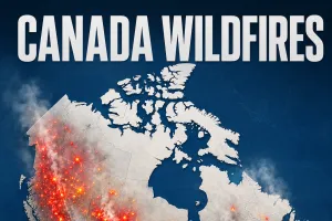 Canada Wildfires Force More Than 20,000 People to Evacuate