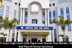 CGPSC Scam: Chhattisgarh HC Rejects Bail of Former Secretary, Says Paper Leak Worse Than Murder