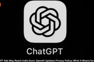 ChatGPT Ads in India: OpenAI Privacy Update, Plans and What Users Should Know