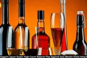  Chhattisgarh Liquor Scam: HC Rejects Plea Against Goa Westin