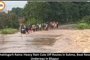 Chhattisgarh Rains: Sukma Routes Cut Off, Boat Rescue in Bijapur