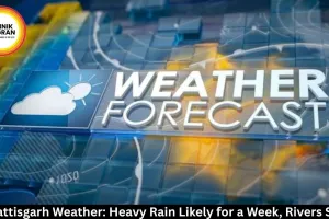 Chhattisgarh Weather: Rain Alert for 7 Days, Rivers Swell