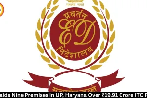 ED Raids 9 Premises Over ₹19.91 Crore Bogus ITC Fraud
