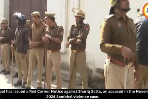 Interpol Red Corner Notice for Sambhal Violence Accused Shariq Satta