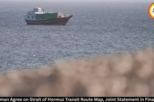 Iran, Oman Agree on Strait of Hormuz Transit Route Map: What Happens Next?