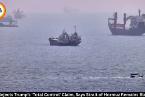 Iran Rejects Trump’s ‘Total Control’ Claim, Says Strait of Hormuz Remains Blocked