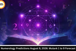 Numerology Predictions August 9, 2026: Mulank 1 to 9