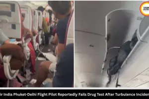 Air India Pilot Drug Test Report After Phuket-Delhi Turbulenc