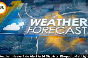 MP Weather: Heavy Rain Alert in 14 Districts, Bhopal Forecast