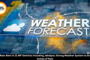 MP Weather Alert: Heavy Rain in 21 Districts Including Jabalpur, 4–8 Inches Expected