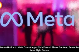 NHRC Issues Notice to Meta Over Alleged CSAM, POCSO Violations on Facebook and Instagram