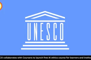 UNESCO and Coursera Launch Free AI Ethics Course in 11 Languages for Global Learners