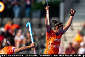 Hockey India Announces ₹50 Lakh Reward for Women’s Team After Historic World Cup Finish