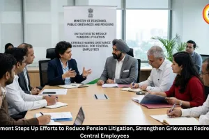 Centre Steps Up Efforts to Reduce Pension Litigation, Improve Grievance Redressal