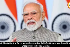 PM Modi Meets Central Secretaries, Calls for Youth and University Input in Policy