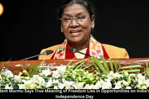 President Murmu on 80th Independence Day: True Meaning of Freedom Lies in Opportunities