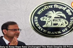 RBI Expected to Hold Repo Rate Steady Despite Rising Oil Prices