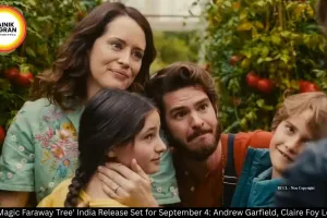 The Magic Faraway Tree' India Release Set for September 4: Andrew Garfield, Claire Foy Lead Enid Blyton Adaptation