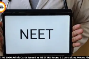 NEET PG 2026 Admit Cards Issued as NEET UG Round 1 Counselling Moves Ahead