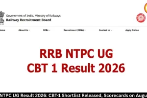 RRB NTPC UG Result 2026 Released, CBT-2 in September