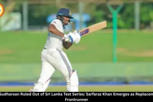 Sai Sudharsan Ruled Out of Sri Lanka Tests, Sarfaraz Khan in Contention