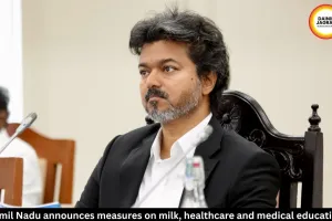 Tamil Nadu Announces Milk, Healthcare and Medical Measures