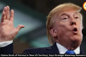 Trump Claims Strait of Hormuz as 'New US Territory', Declares Channel Closed
