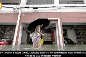 Typhoon Dolphin China Floods: How It Could Affect India’s Monsoon
